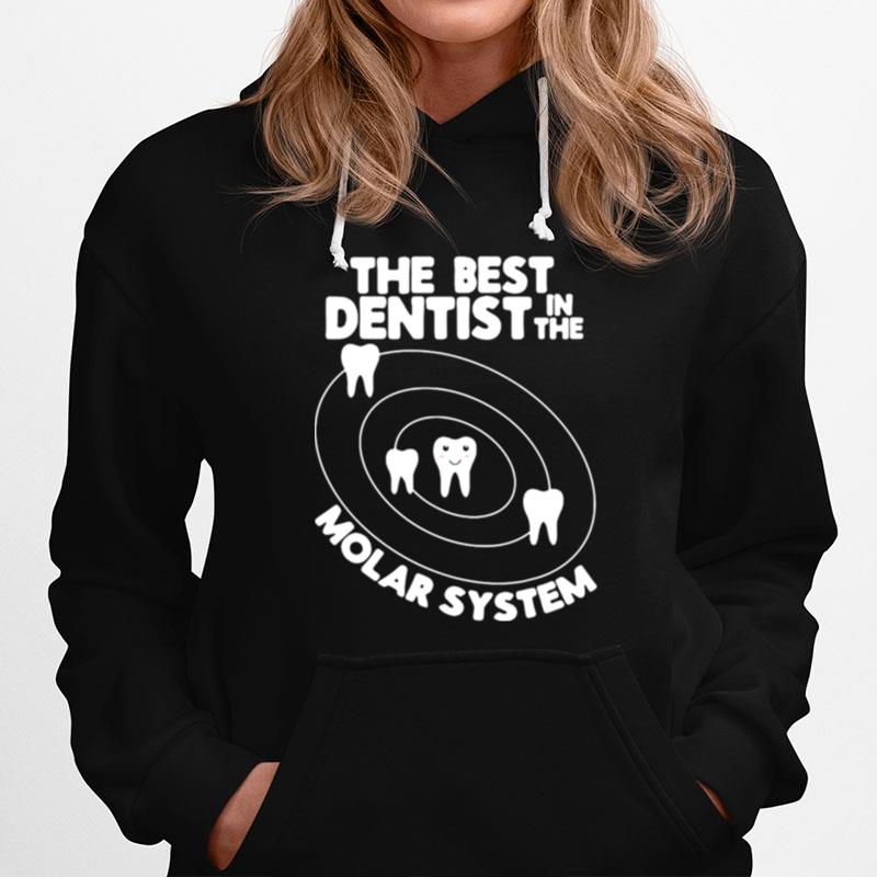 Best Dentist In The Molar System Design Funny Tooth Pun Hoodie