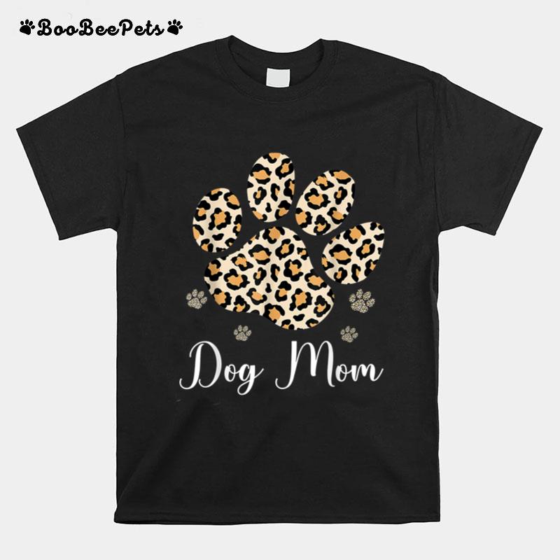 Best Dog Mom Ever Leopard Dog Paw Mother's Day Tee Gift T-Shirt