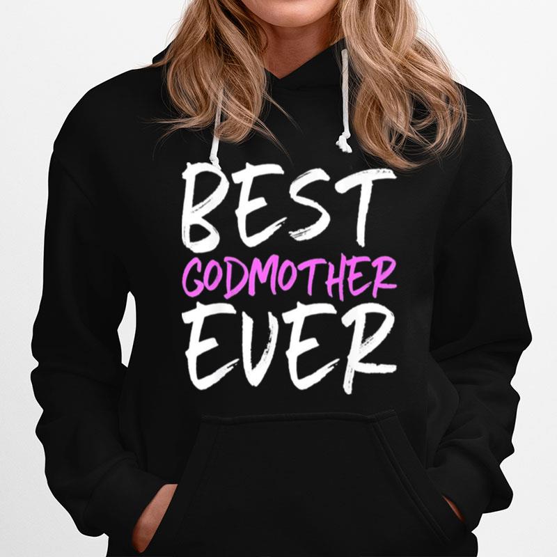 Best Godmother Ever Mothers Day Hoodie