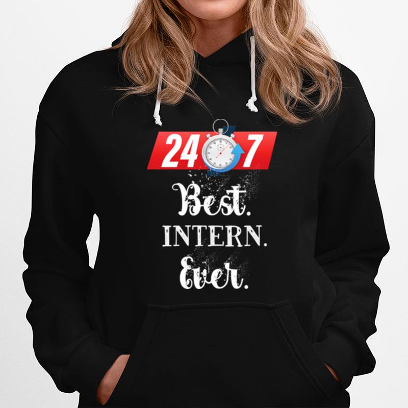 Best Intern Ever 24 On 7 Oclock Hoodie