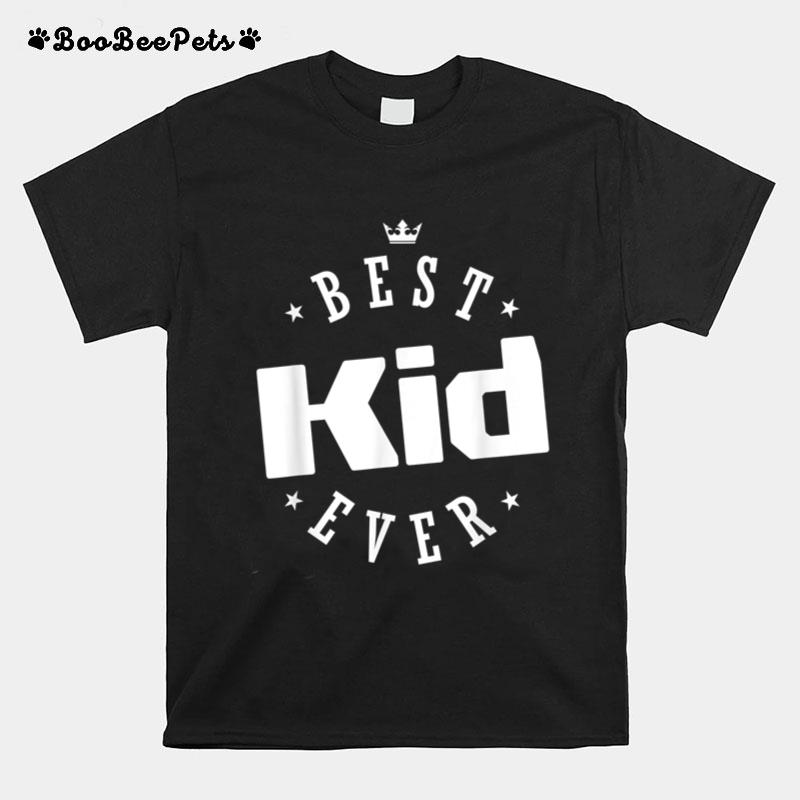 Best Kid Ever T-Shirt