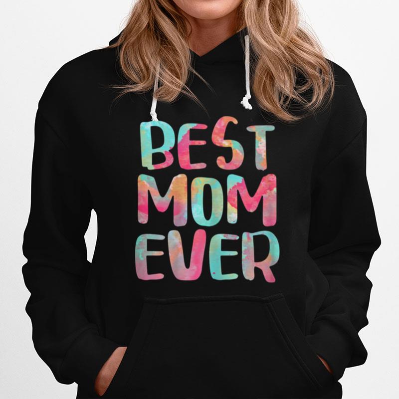 Best Mom Ever Mothers Day Hoodie