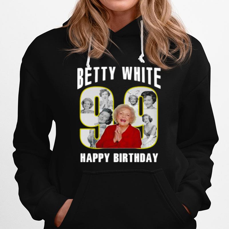 Betty White Golden Girls 99 Happy Birthday Hoodie