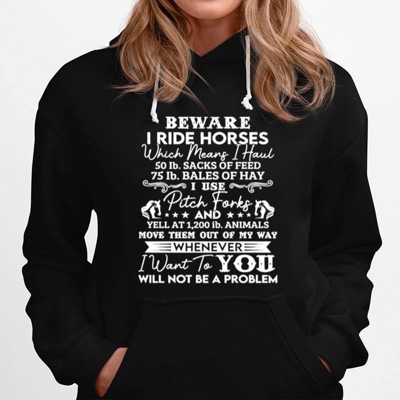 Beware I Ride Horses Whenever Will Not Be A Problem Hoodie