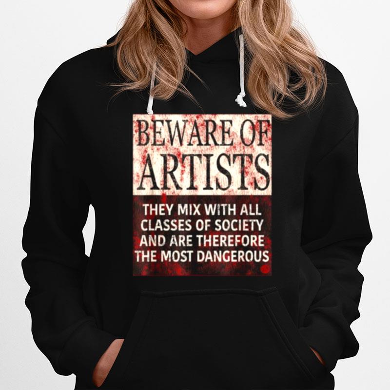 Beware Of Artists Artist Statement Hoodie