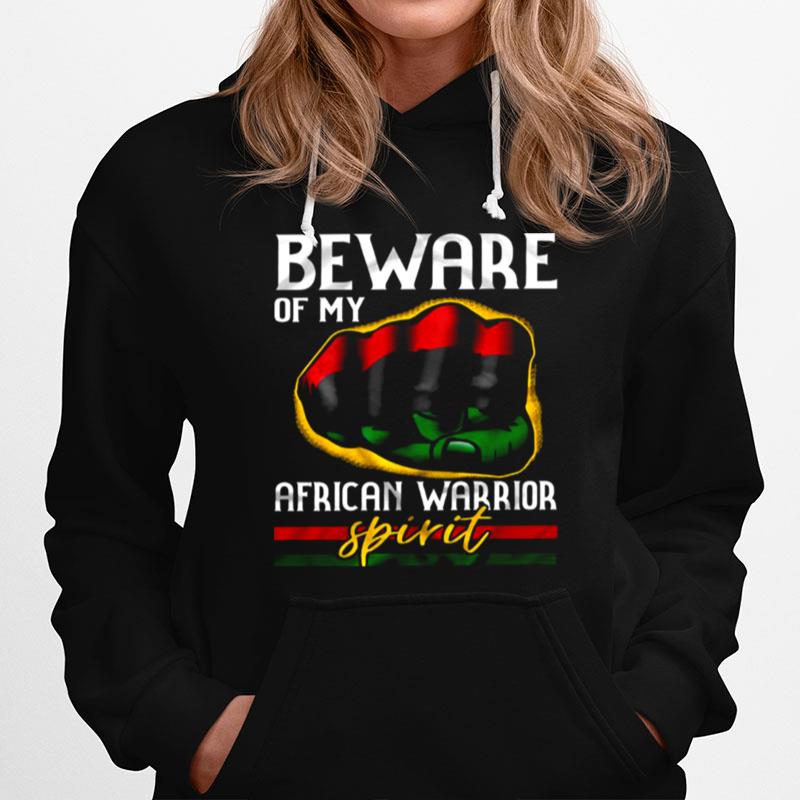 Beware Of My African Warrior Spirit Hoodie