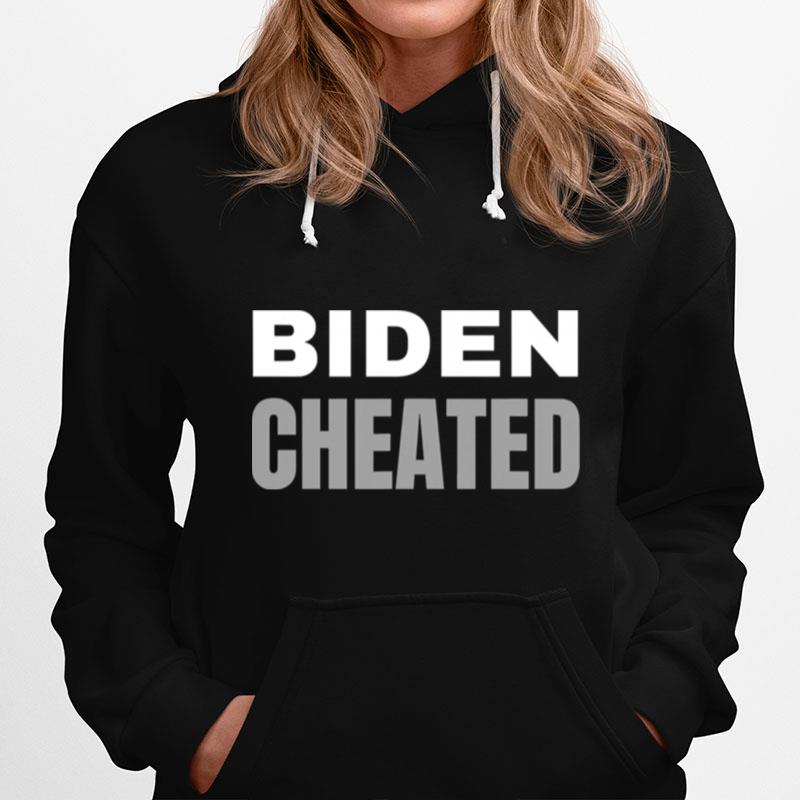 Biden Cheated Biden Not My President Trump Hoodie