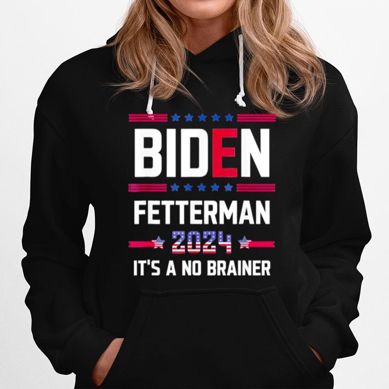 Biden Fetterman 2024 Its A No Brainer Political Usa Flag Hoodie