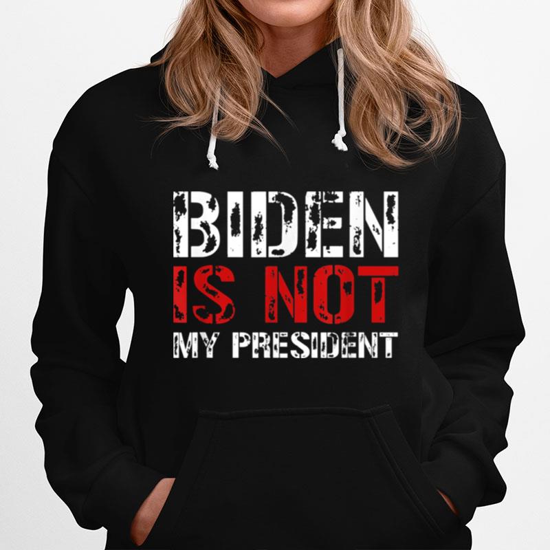 Biden Is Not My President Republican Pariot Fraud Hoodie