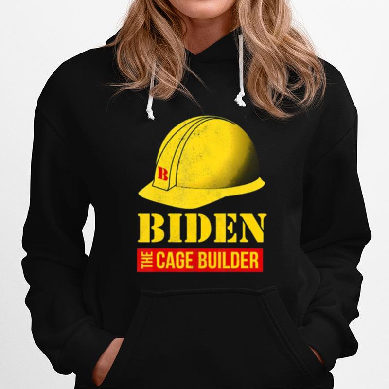 Biden The Cage Builder Hat Election Hoodie