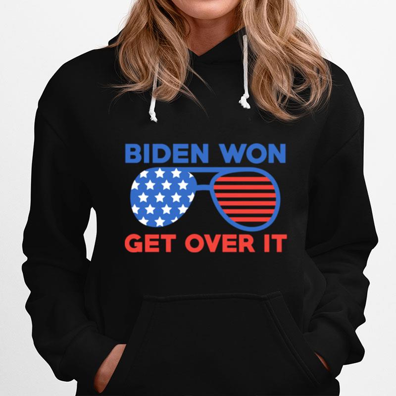 Biden Won Get Over It Joe Biden Kamala Harris Hoodie