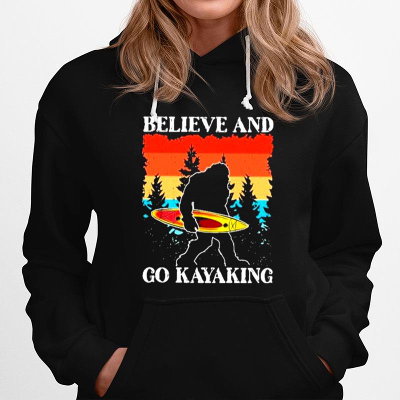 Bigfoot Believe And Go Kayaking Hoodie