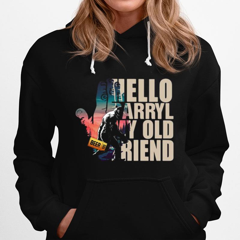 Bigfoot Hello Darryl My Old Friend Hoodie