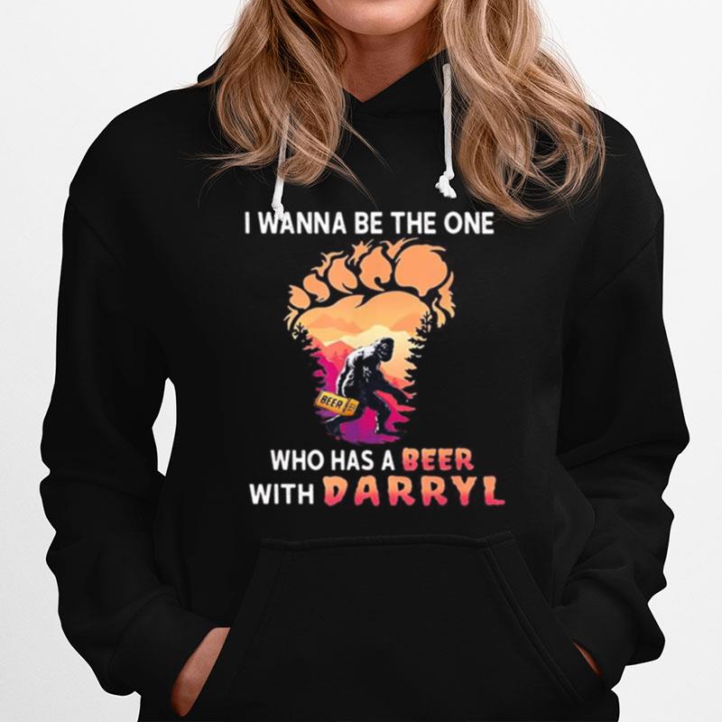 Bigfoot I Wanna Be The One Who Has A Beer With Darryl Paw Hoodie