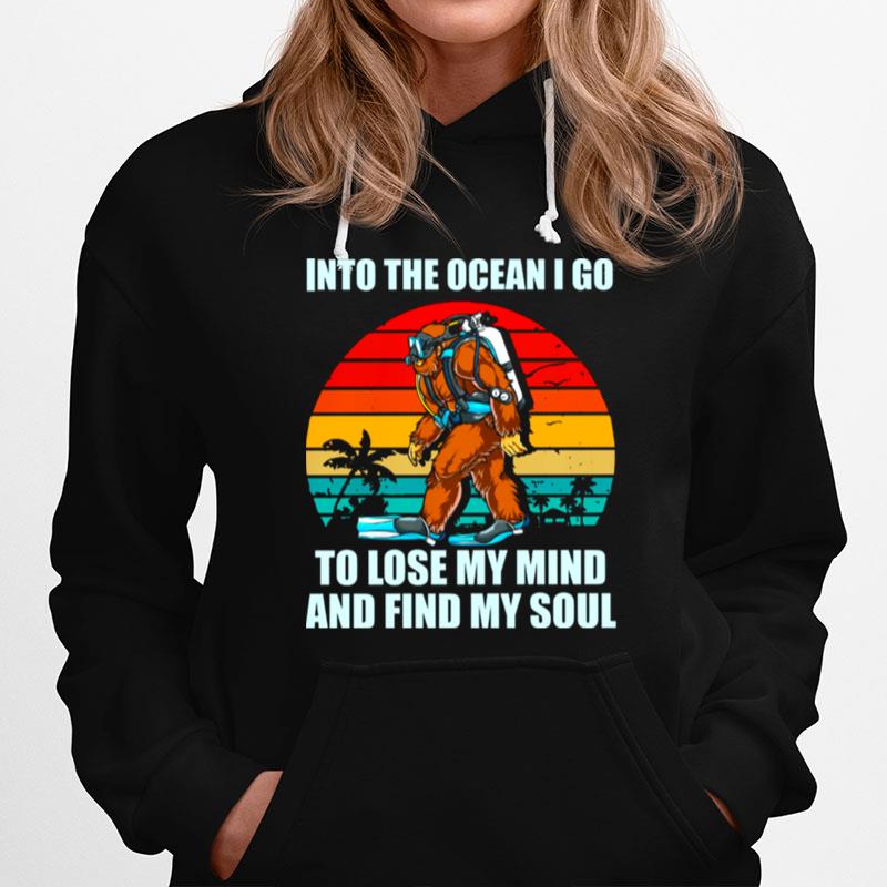 Bigfoot Into The Ocean I Go To Lose My Mind And Find My Soul Vintage T-Shirt