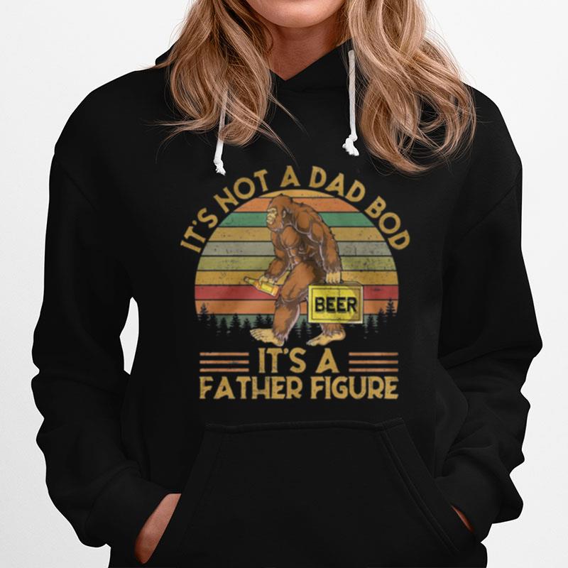 Bigfoot Its Not A Dad Bod Its A Father Figure Vintage Hoodie