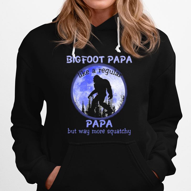 Bigfoot Papa Like A Regular Papa But Way More Squatchy Hoodie