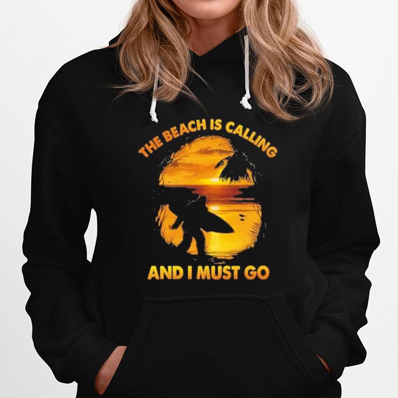 Bigfoot The Beach Is Calling And I Must Go Hoodie