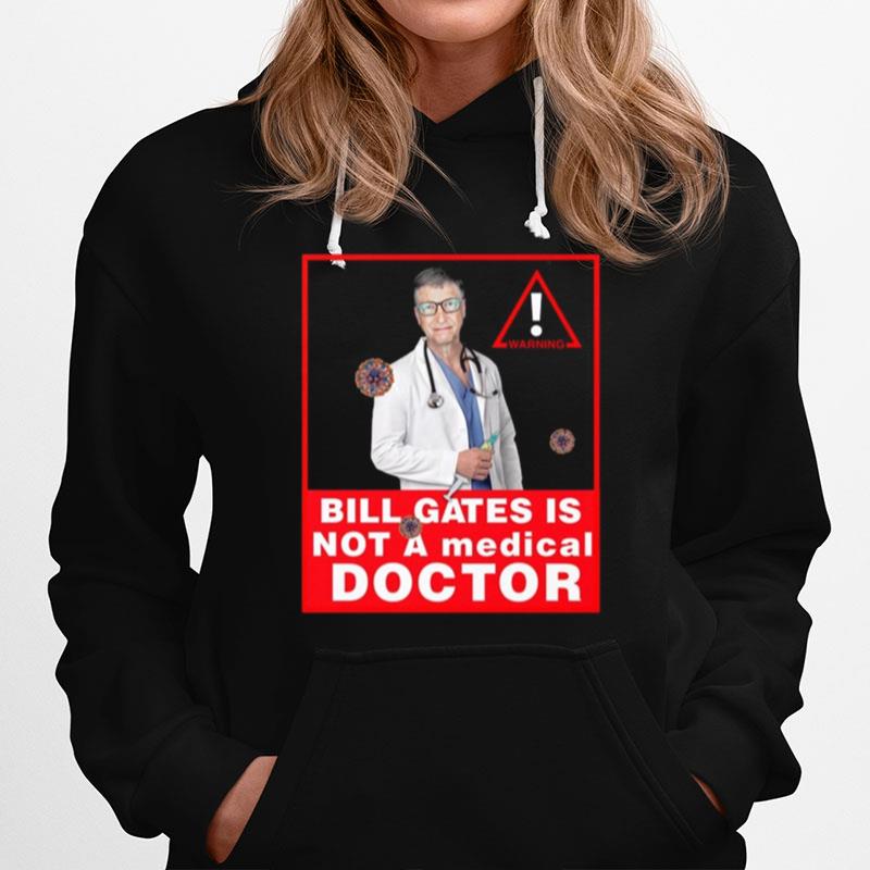 Bill Gates Is Not A Medical Doctor Hoodie