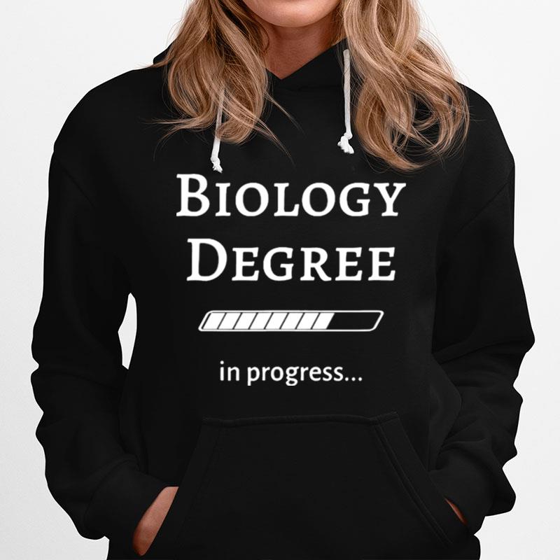 Biology Degree In Progress Hoodie