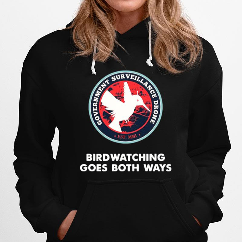 Birds Birdwatching Goes Both Ways They Arent Real Truth Hoodie