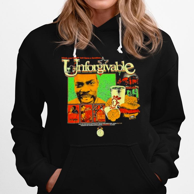 Bitch You Better Not Have A Brother Unforgivable Hoodie