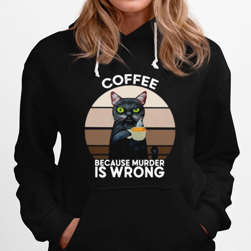 Black Cat Coffee Because Murder Is Wrong Vintage Hoodie