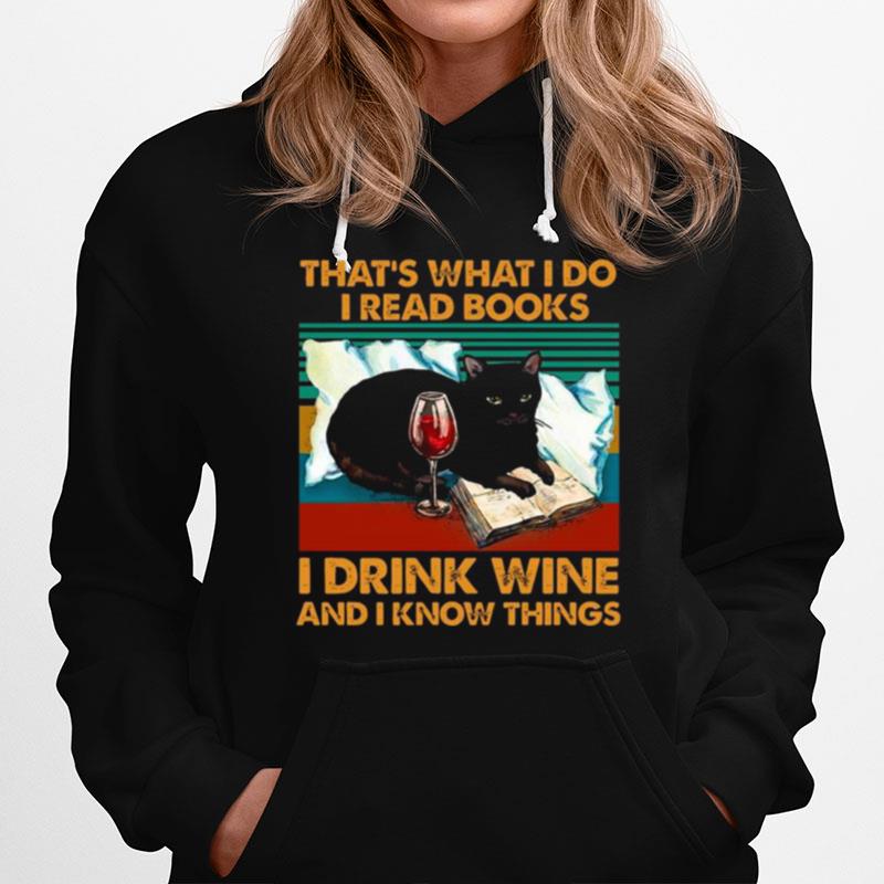 Black Cat That What I Do I Read Books I Drink Wine And I Know Things Vintage Hoodie