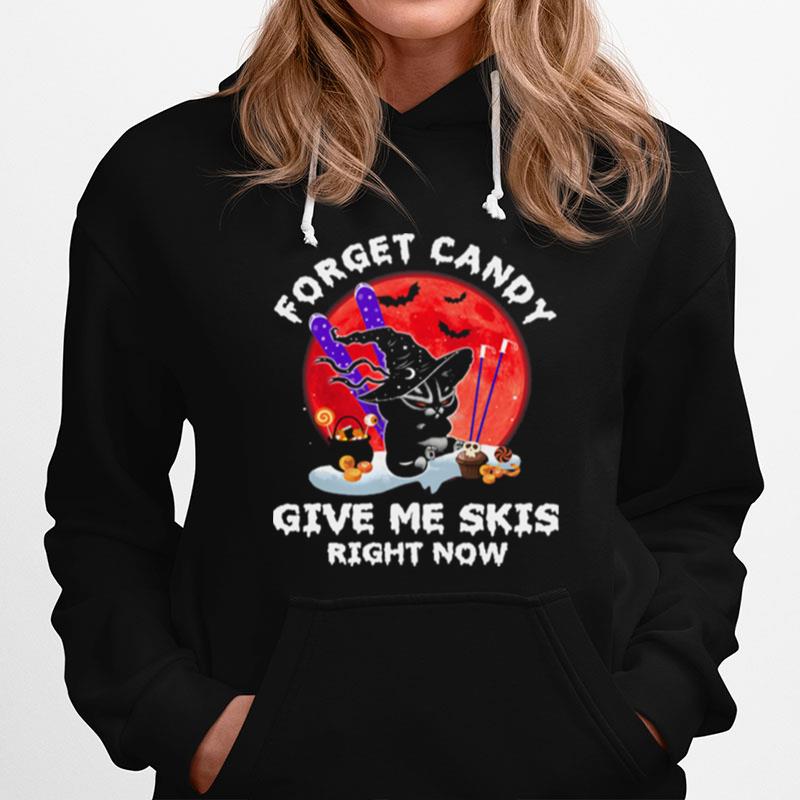 Black Cat Witch Forget Candy Give Me Skis Right Now Hoodie