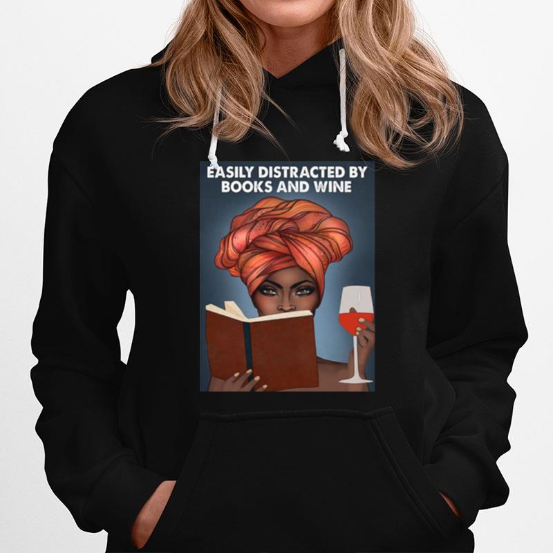 Black Girl Easily Distracted By Books And Wine Hoodie