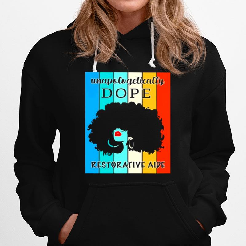 Black Girl Unapologetically Dope Restorative Aide Vintage Hoodie