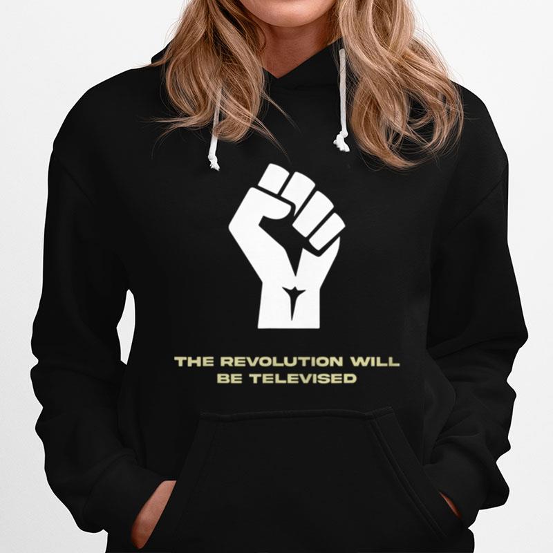 Black Lives Matter The Revolution Will Be Televised Hoodie