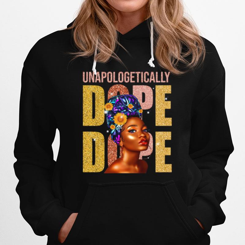 Black Woman Unapologetically Dope Dope Hoodie