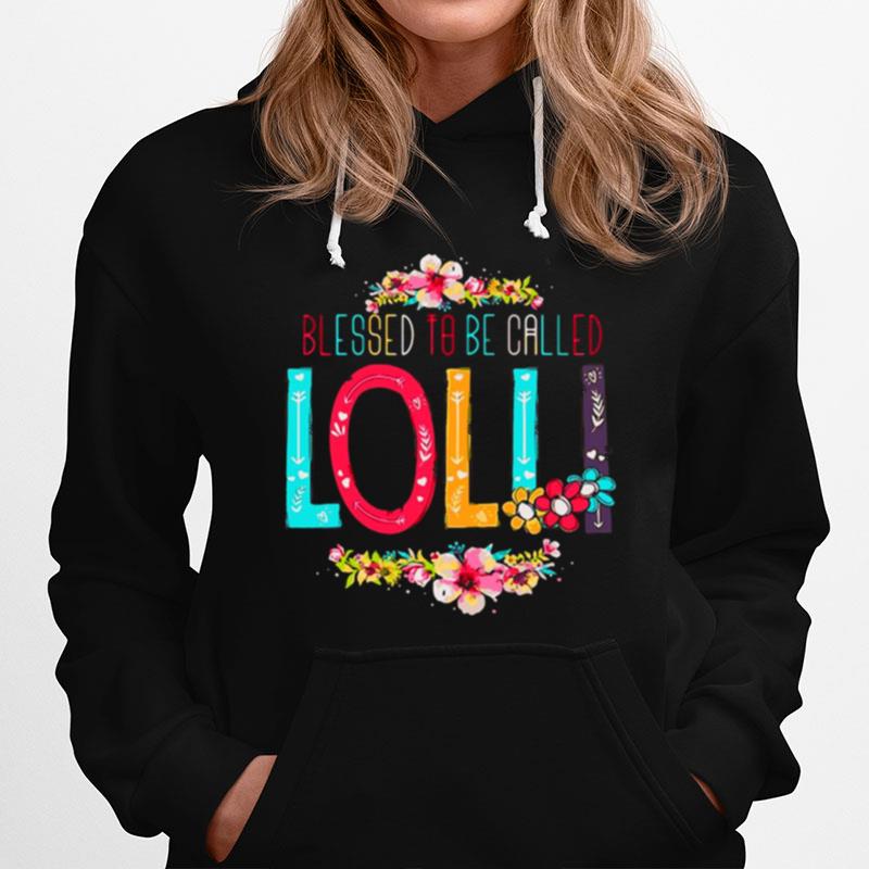 Blessed To Be Called Lolli Lolli To Be Mothers Day Hoodie