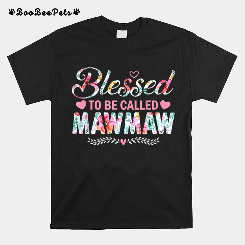 Blessed To Be Called Maw Maw Floral Mother's Day Gifts T-Shirt