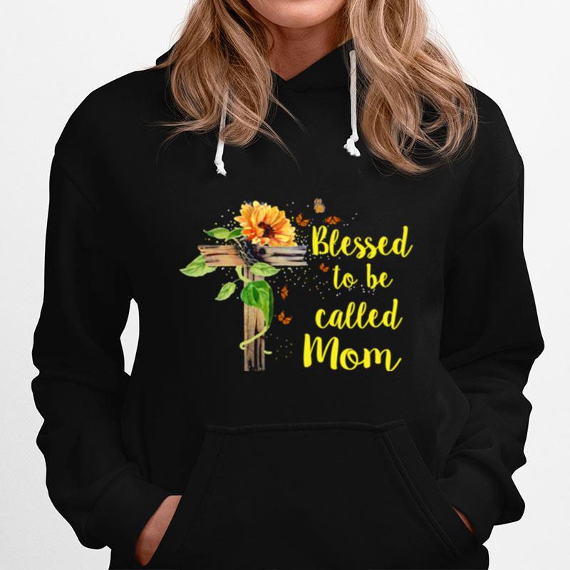 Blessed To Be Called Mom Mothers Day Costume For Mom Aunt Hoodie