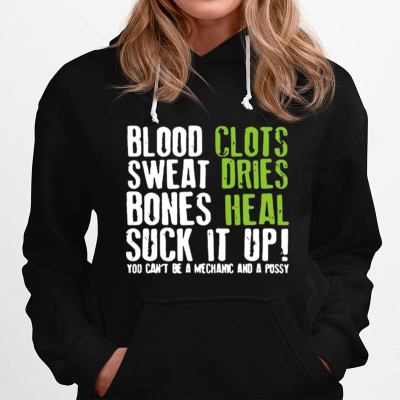 Blood Clots Sweat Dries Bones Heal Suck It Up Hoodie