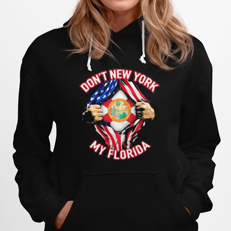 Blood Inside Me Don'T New York My Florida American Flag Hoodie