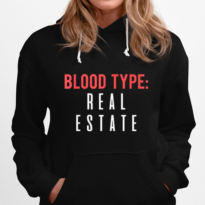 Blood Type Real Estate Design For Realtor Selling Homes Hoodie