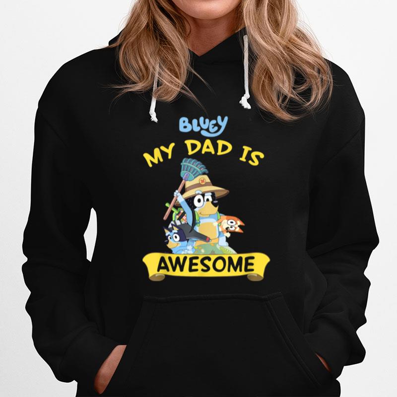 Bluey My Dad Is Awesome Dad Hoodie