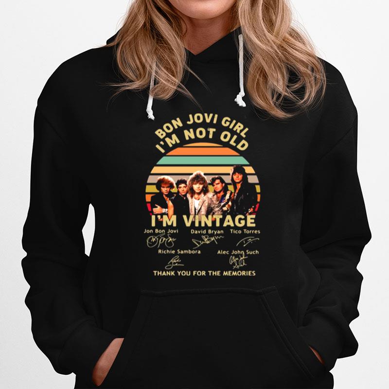 Bon Jovi Girl Im Not Old Im Vintage Signature Thank You For The Memories Hoodie