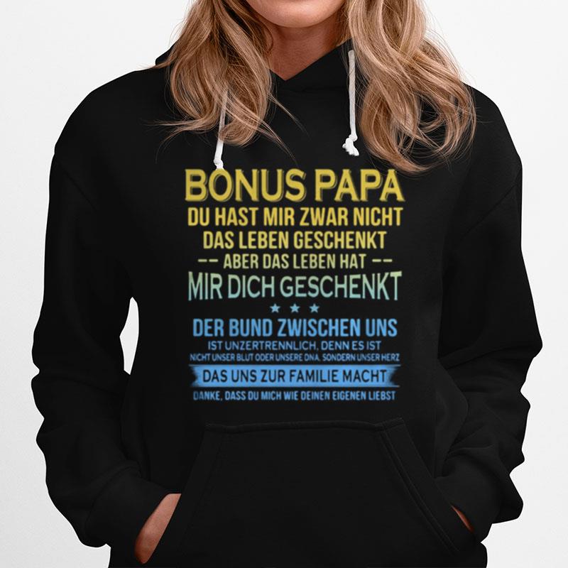 Bonus Papa Du Hast Mir Zwar Nicht Das Leben Geschenkt Aber Das Leben Hat Mir Dich Geschenkt Hoodie