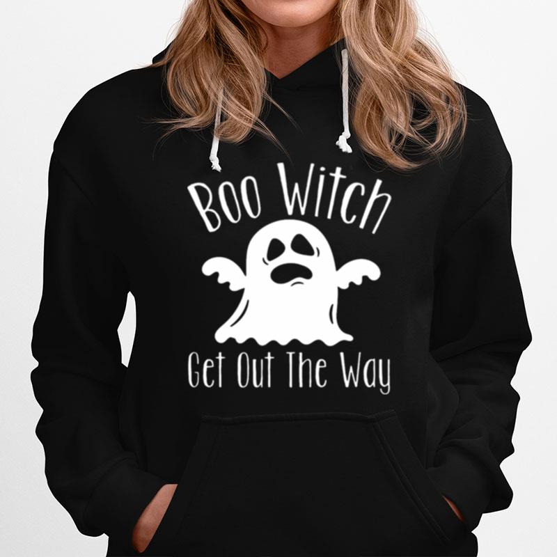 Boo Witch Ghost Get Out The Way Halloween Hoodie