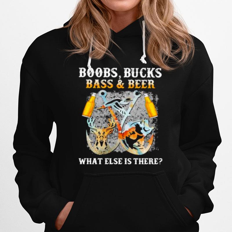 Boobs Bucks Bass And Beer What Else Is There Fishing Hunting T-Shirt