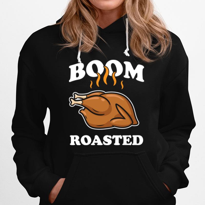 Boom Roasted Happy Thanksgiving Turkey Hoodie