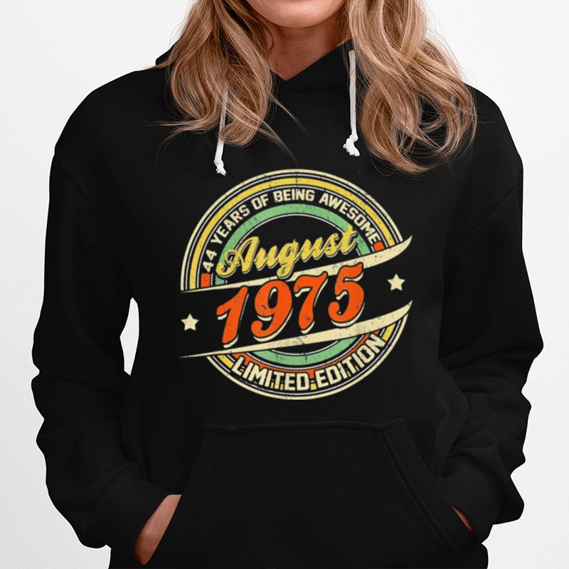 Born August 1975 Limited Edition 44Th Birthday Classic Hoodie