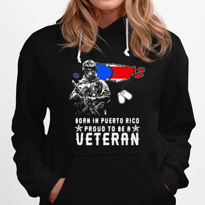 Born In Puerto Rico Proud To Be A Veteran Flag Hoodie