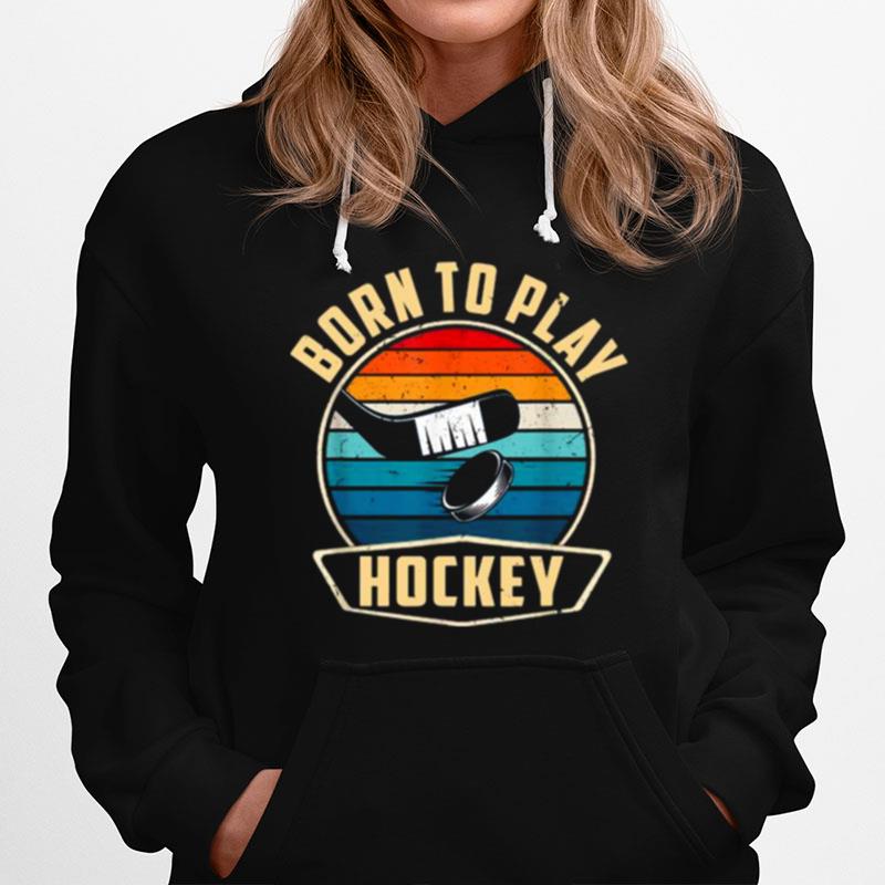 Born To Play Hockey Ice Hockey Goalie Players T-Shirt