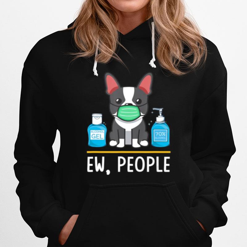 Boston Terrier Dog Face Mask Hand Sanitizer Funny Ew People Hoodie