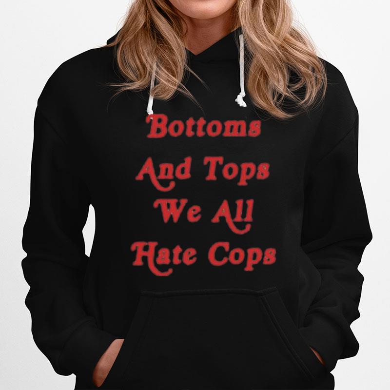 Bottoms And Tops We All Hate Cops Graphic Hoodie